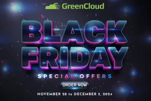 Khuyến Mãi Black Friday & Cyber Monday 2024 của GreenCloud VPS – Giảm Giá Đến 90%