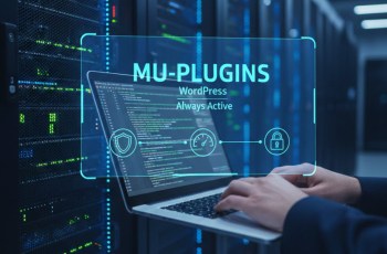 Mu-plugins trong WordPress: Must-Use Plugins là gì và Tại sao bạn nên sử dụng chúng?